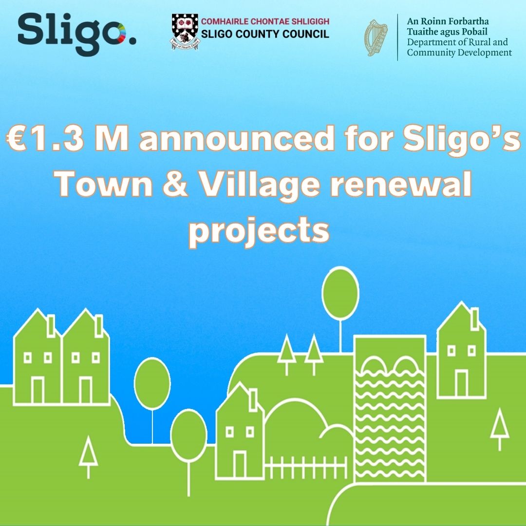 €1.3 M announced for Sligo’s Town & Village renewal projects 
